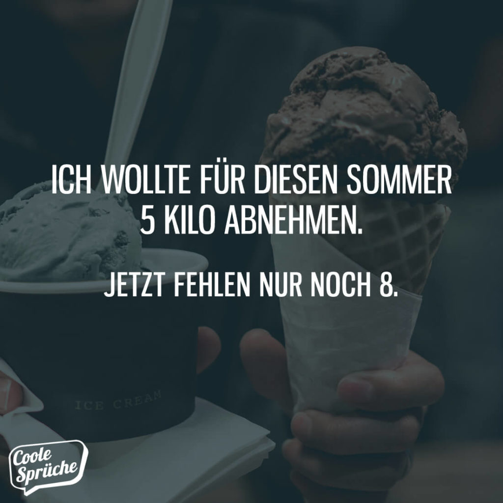 Ich wollte 5 Kilo abnehmen Coole Sprüche