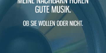 Meine Nachbarn hören gute Musik