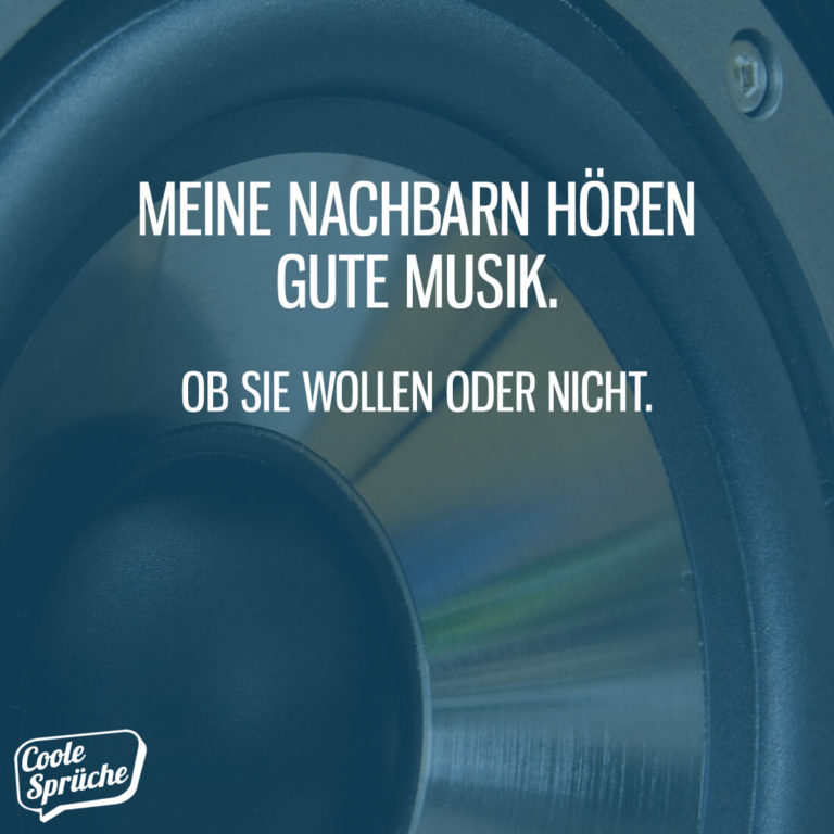 Meine Nachbarn hören gute Musik