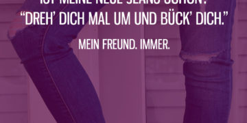 Ist meine neue Jeans nicht schön?