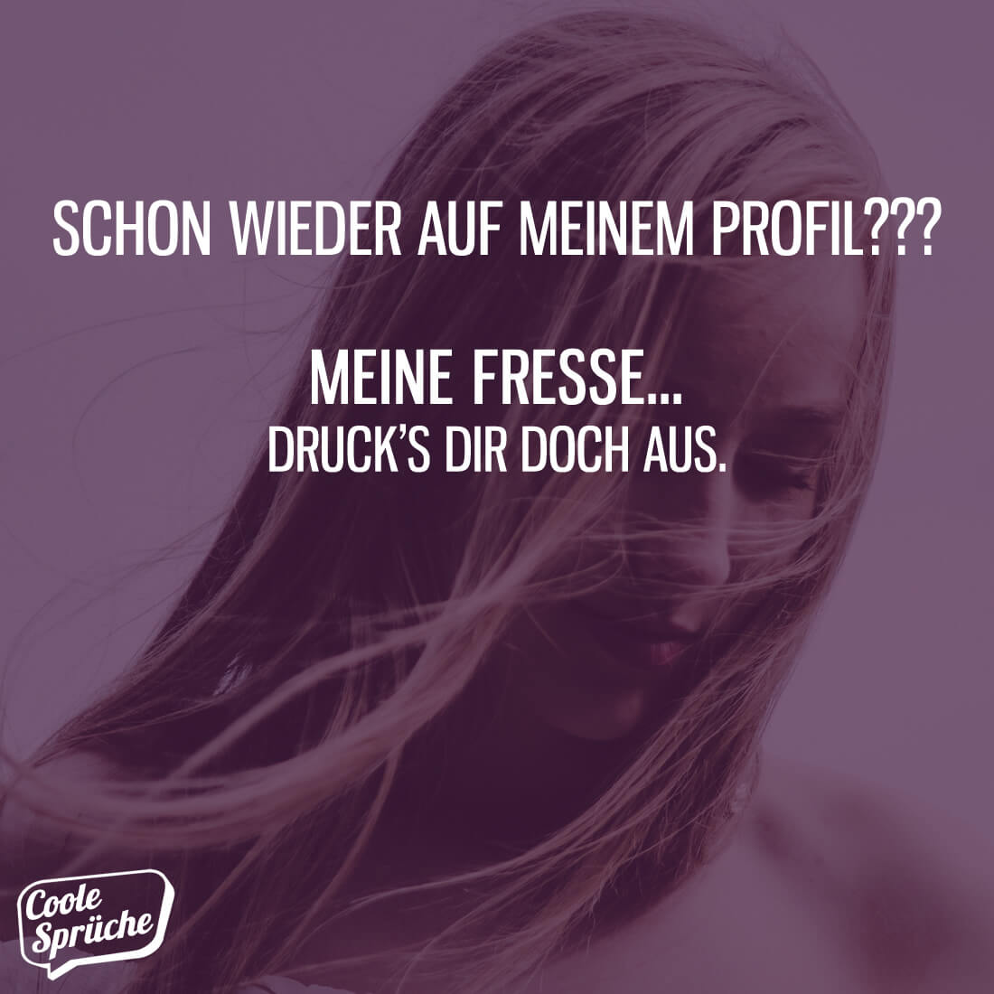 Schon wieder auf meinem Profil??? Coole Sprüche