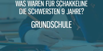 Schakkeline's lange Grundschulzeit