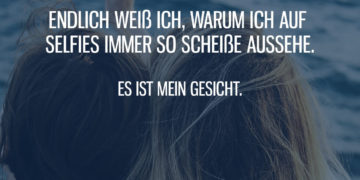 Auf Selfies scheiße aussehen