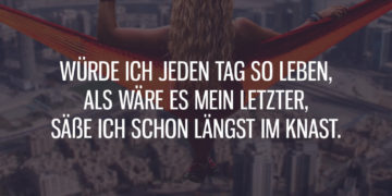 Würde ich jeden Tag so leben...