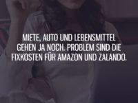 Miete, Auto und Lebensmittel gehen ja noch...