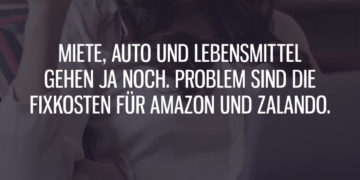 Miete, Auto und Lebensmittel gehen ja noch...