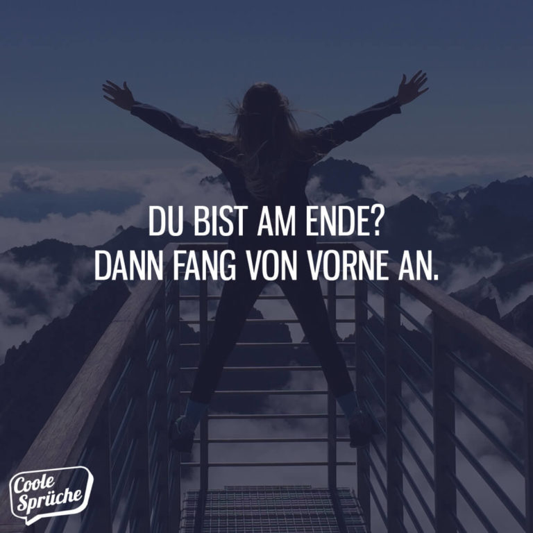 Du bist am Ende?