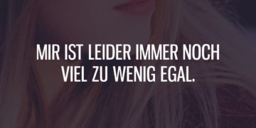 Viel zu wenig egal
