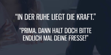 In der Ruhe liegt die Kraft...