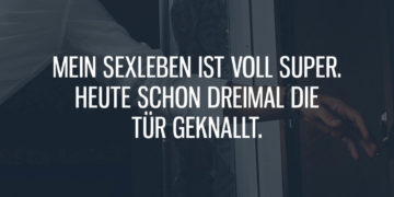 Mein Sexleben ist voll super