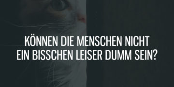 Leiser dumm sein