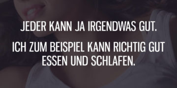 Ich kann gut essen und schlafen