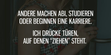Ich drücke Türen, auf denen Ziehen steht