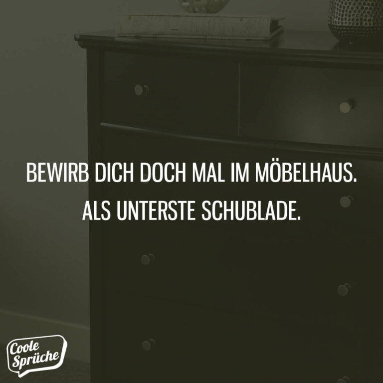 Im Möbelhaus als unterste Schublade bewerben