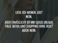 Liebe ich meinen Job? Nein.