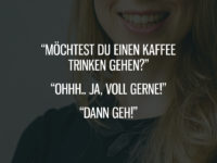 Möchtest Du einen Kaffee trinken gehen?