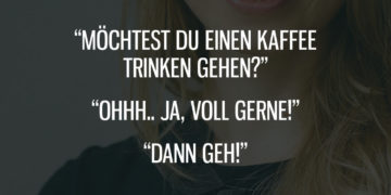 Möchtest Du einen Kaffee trinken gehen?