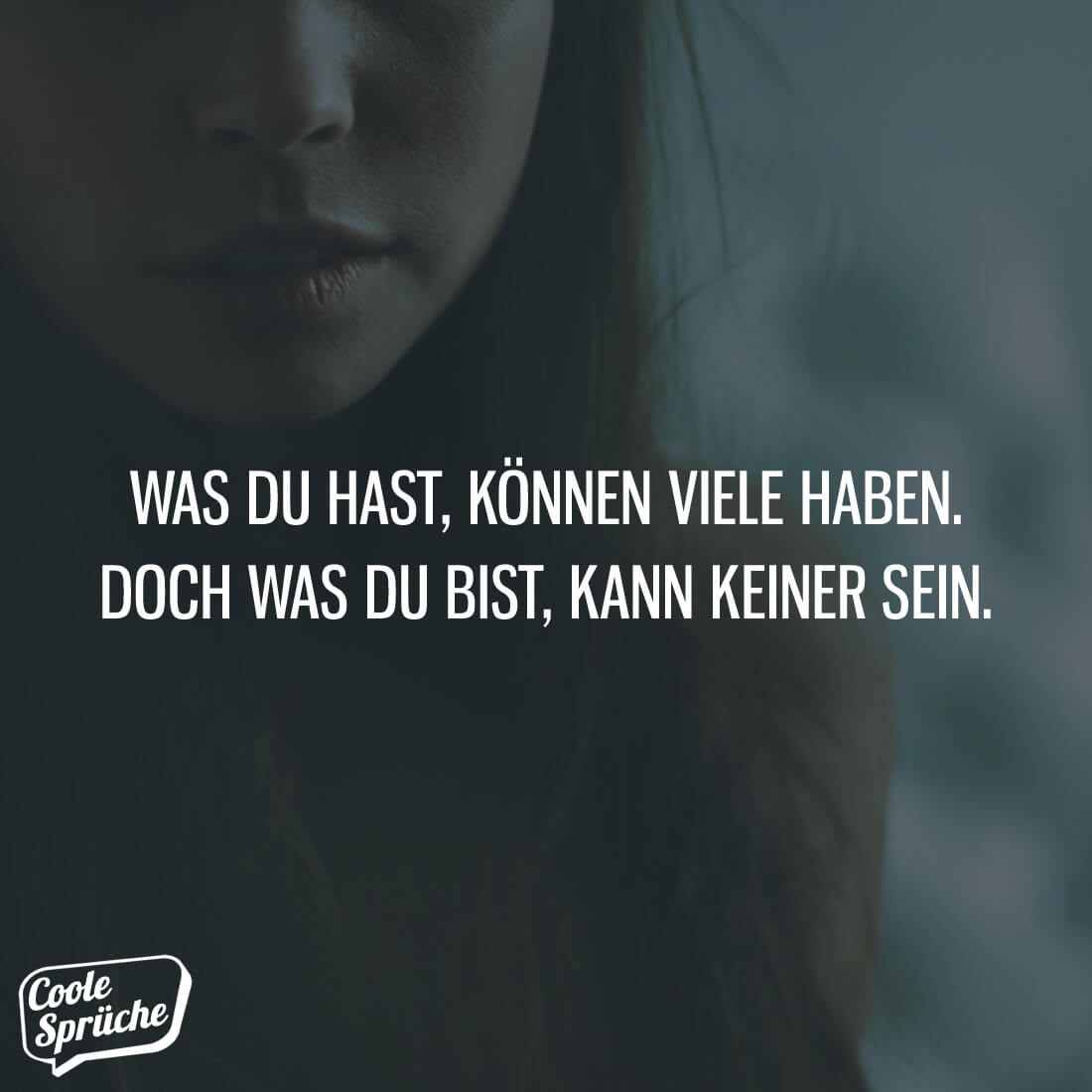 Was du bist, kann keiner sein Coole Sprüche