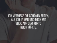 Als ich 17 war und mich mit 300€ reich fühlte